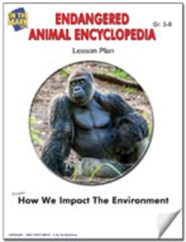 Endangered Animal Encyclopedia Lesson Plan (ecosystems) Grades 5-8