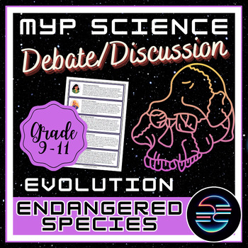 Preview of Endangered Species Debate - Evolution - Grade 9-11 MYP Middle School Science