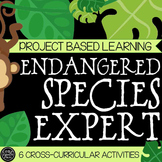 Endangered Species Expert - Project Based Learning