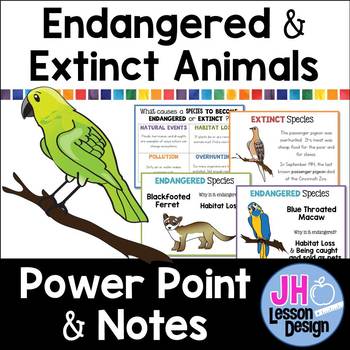 Endangered and Extinct: PowerPoint and Notes by JH Lesson Design
