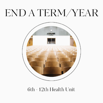 Preview of Ending a Year/Term Health Lessons: Engaging Lessons and Final Health Assessment