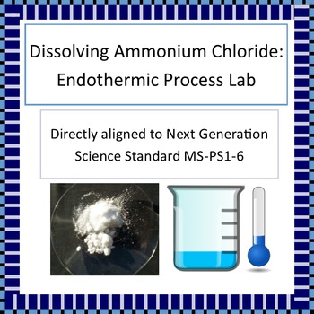 Preview of Endothermic Lab: Dissolving Ammonium Chloride NGSS MS-PS1-6