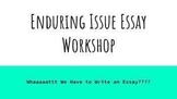 Enduring Issues Writing Workshop