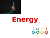 Energy - Energy Resources, Energy Stores, Energy Transfers