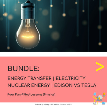 Preview of Energy Transfer, Electricity, Nuclear Energy, & Edison vs Tesla | Lesson BUNDLE