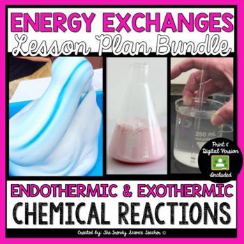 Preview of Energy Exchanges: Endothermic and Exothermic Reactions Lesson Plan Bundle