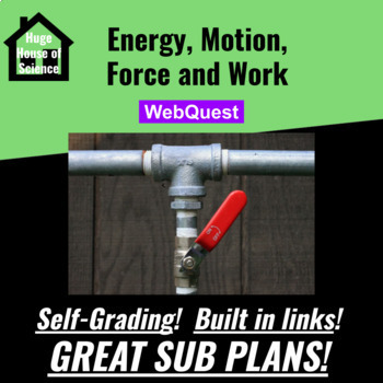 Preview of Energy, Force, Motion and Work WebQuest (Great Sub Plans/Distance Ed)