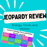 Energy, Force, and Motion Unit Jeopardy Game