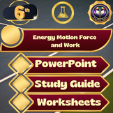 Energy Motion Force and Work:  Science Grade 6 : PowerPoin
