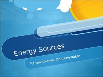 Preview of Energy Sources: Renewable and Nonrenewable WITH Activity