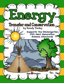 Preview of NGSS.KPS3-1-2:Kindergarten:Energy: Transfer&Conservation/Printable & TPT Digital