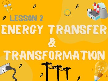 Preview of Energy Transfer and Transformations - BC Curriculum - Grade 7