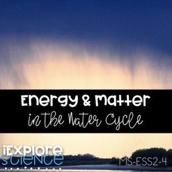 Preview of Energy and Matter in the Water Cycle (NGSS MS-ESS2-4)