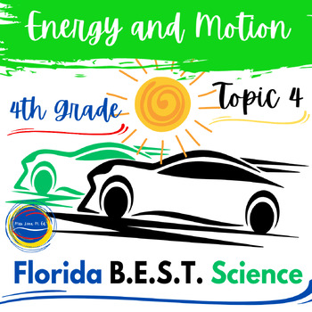 Preview of Energy and Motion 4th Grade Florida B.E.S.T. Science Unit Topic 4