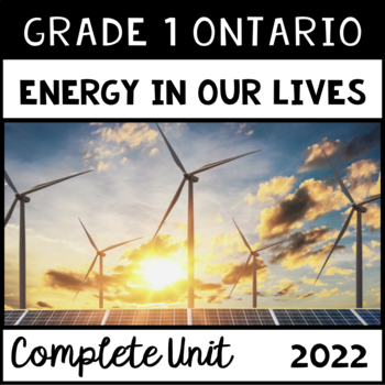 Preview of Energy in Our Lives (Grade One Ontario Science 2022)