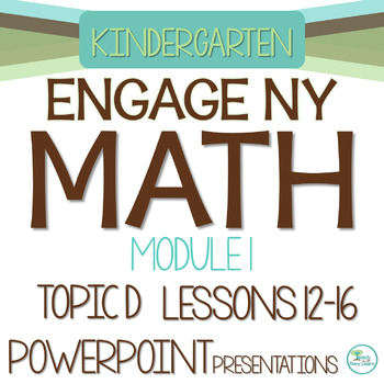Preview of Engage N Math PowerPoint Presentations Kindergarten Module 1 Topic D