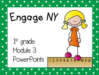 Preview of Engage NY, 1st Grade Math, Module 3, Interactive PowerPoints Updated