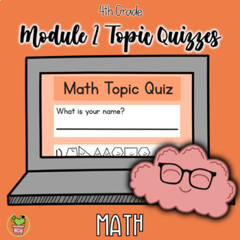 Preview of Engage NY 4th Grade Module 2 Topic Quizzes - Google Forms