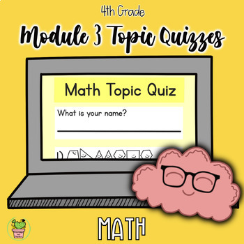 Preview of Engage NY 4th Grade Module 3 Topic Quizzes - Google Forms