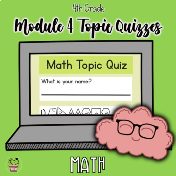 Preview of Engage NY 4th Grade Module 4 Topic Quizzes - Google Forms