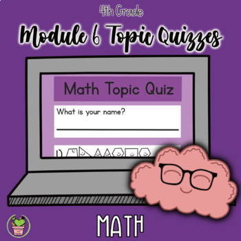Preview of Engage NY 4th Grade Module 6 Topic Quizzes - Google Forms