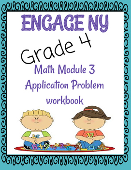 Preview of Engage NY, 4th grade, Module 3 Application problems: worksheets & answer keys