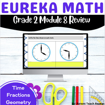 Preview of Engage NY {Eureka} Math Grade 2 Module 8 Digital Review Time Shapes Fractions