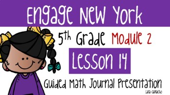 Preview of Engage NY (Eureka) PPT Grade 5 Mod 2 Lesson 14