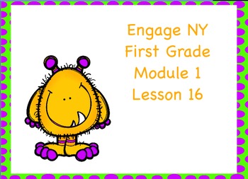 Preview of Engage NY First Grade Module 1 Lesson 16