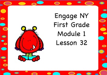 Preview of Engage NY First Grade Module 1 Lesson 32