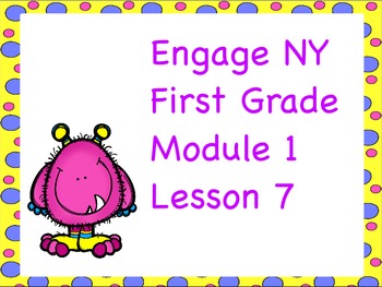 Preview of Engage NY First Grade Module 1 Lesson 7