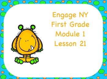 Preview of Engage NY First Grade Module 1 Lessons 21