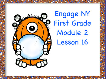 Preview of Engage NY First Grade Module 2 Lesson 16