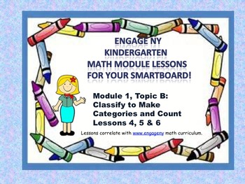 Preview of Engage NY Kindergarten Module 1, Topic B lessons (4 - 6) for your SmartBoard!