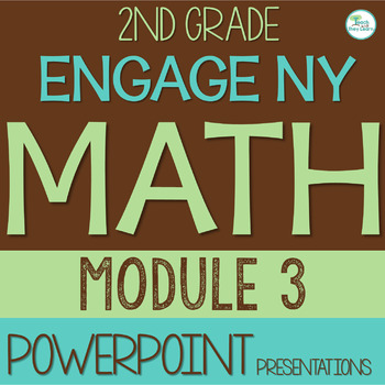 Preview of Engage NY Math 2nd Grade PowerPoint Module 3 ALL LESSONS
