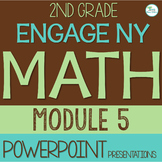Engage NY Math 2nd Grade PowerPoint  Module 5 ALL LESSONS