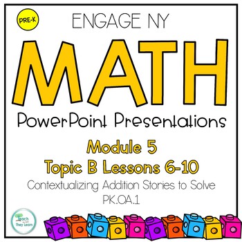 Preview of Engage NY Math  PowerPoint PreK Module 5 Topic B Lessons 6-10