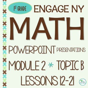 Preview of Engage NY Math PowerPoint Presentations 1st Grade Module 2 Topic B