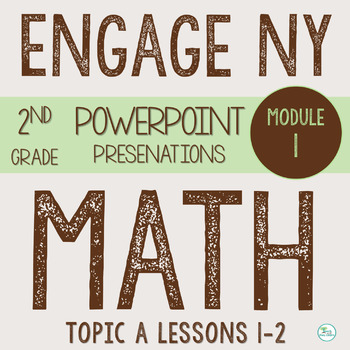 Preview of Engage NY Math PowerPoint Presentations 2nd Grade Module 1 Topic A