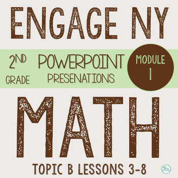Preview of Engage NY Math PowerPoint Presentations 2nd Grade Module 1 Topic B