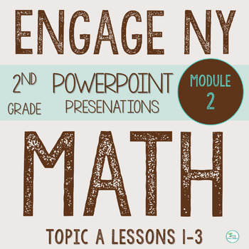 Preview of Engage NY Math PowerPoint Presentations 2nd Grade Module 2 Topic A