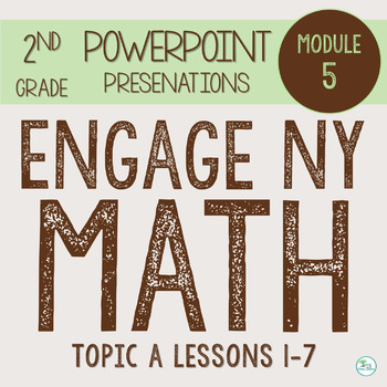 Preview of Engage NY Math PowerPoint Presentations 2nd Grade Module 5 Topic A