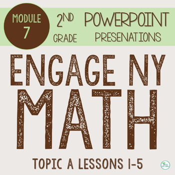 Preview of Engage NY Math PowerPoint Presentations 2nd Grade Module 7 Topic A