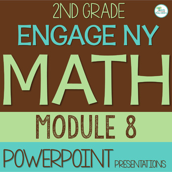 Preview of Engage NY Math PowerPoint Presentations 2nd Grade Module 8 ALL LESSONS!
