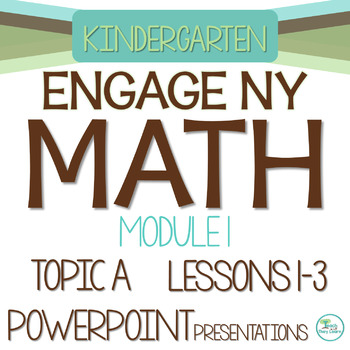Preview of Engage NY Math PowerPoint Presentations Kindergarten Module 1 Topic A