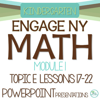 Preview of Engage NY Math PowerPoint Presentations Kindergarten Module 1 Topic E