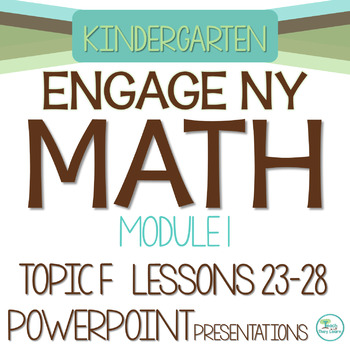 Preview of Engage NY Math PowerPoint Presentations Kindergarten Module 1 Topic F