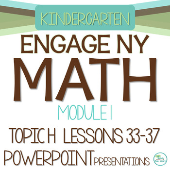 Preview of Engage NY Math PowerPoint Presentations Kindergarten Module 1 Topic H