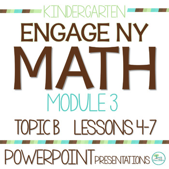 Preview of Engage NY Math PowerPoint Presentations Kindergarten Module 3 Topic B