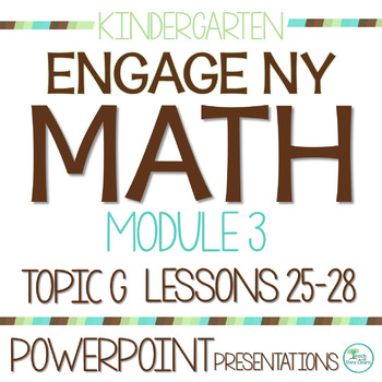 Preview of Engage NY Math PowerPoint Presentations Kindergarten Module 3 Topic G